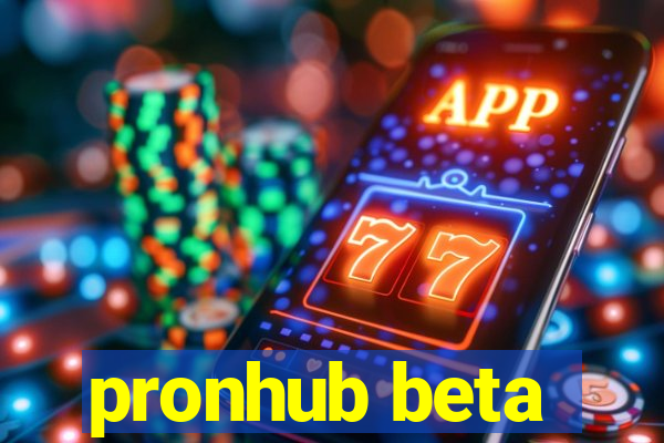 pronhub beta